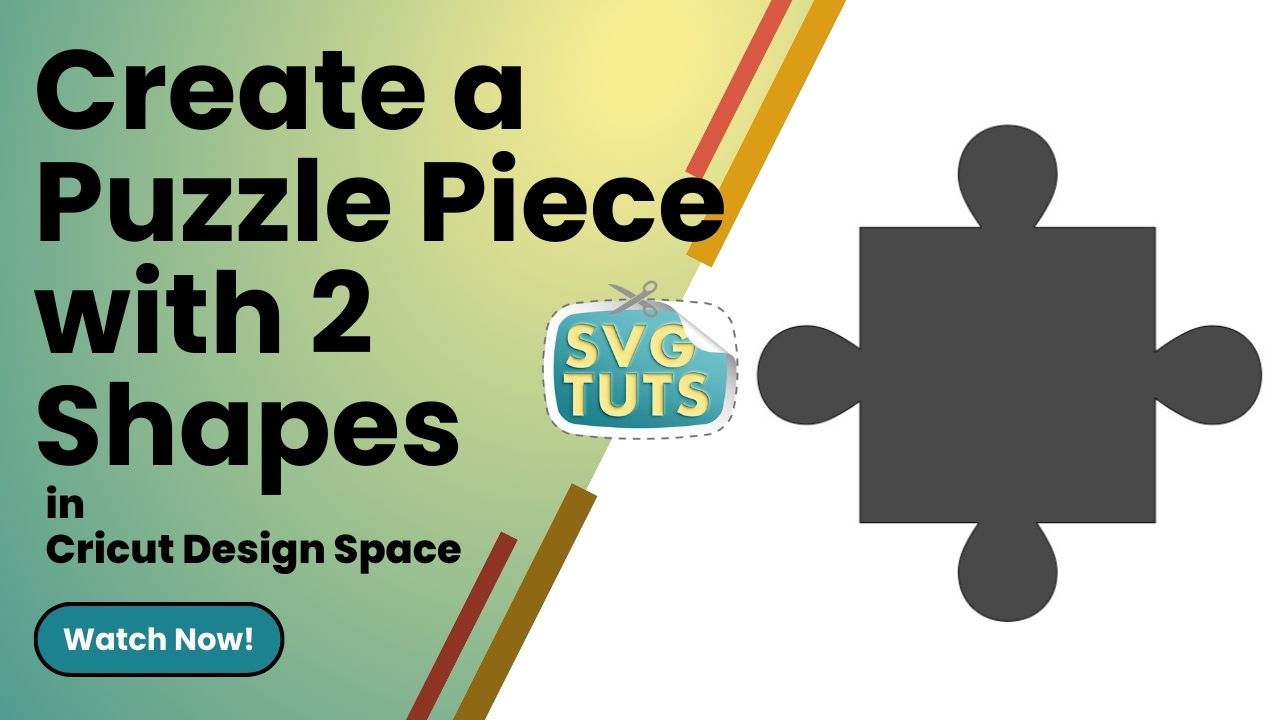 Creating Puzzle Pieces With 2 Shapes In Cricut Design Space Svg Tutorials Creating Puzzle Pieces With 2 Shapes In Cricut Design Space Svg Tutorials