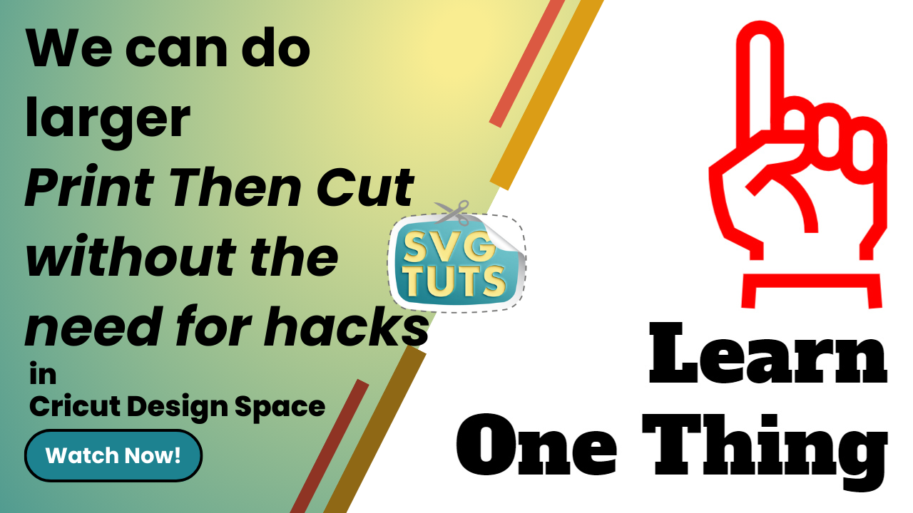 SVG Tuts | Tutorials | Larger Print Then Cut Without Hacks in Cricut Design Space v7.27.142