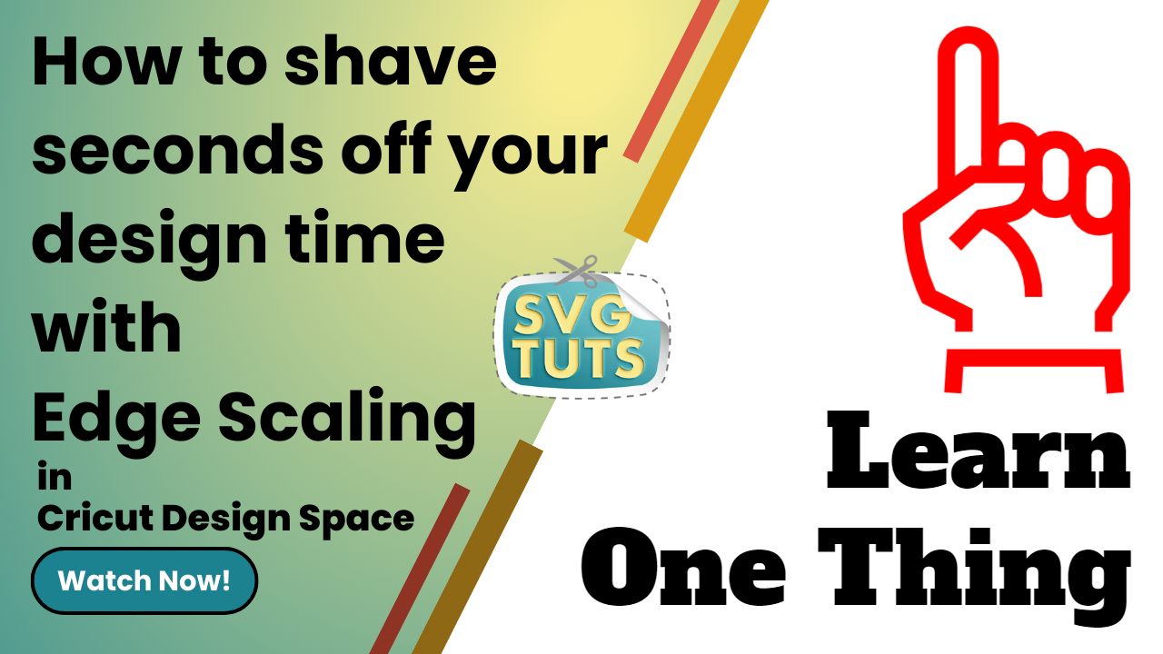 SVG Tuts | Tutorials | Cricut Design Space Update v7.27 - Edge Scaling