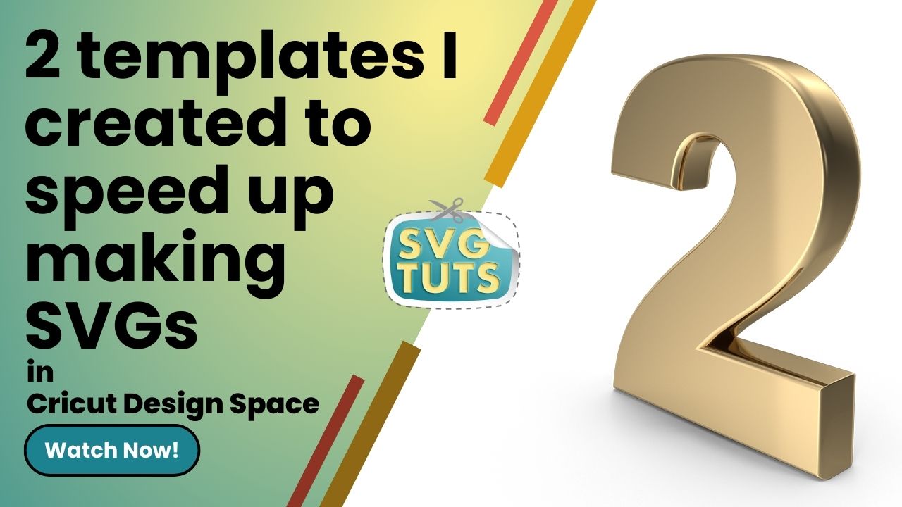 SVG Tuts | Tutorials | 2 Templates (Actually 3) to Speed Up Design Workflow in Cricut Design Space