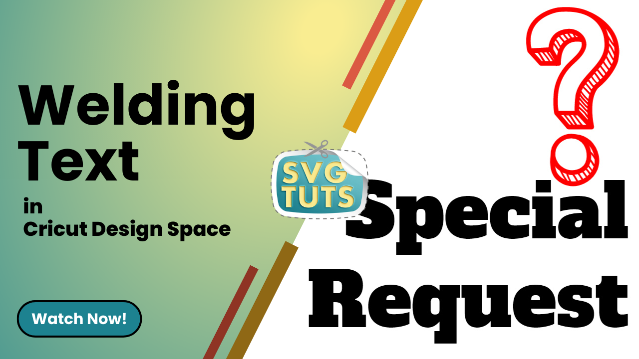SVG Tuts | Tutorials | Special Request Video: Welding Text in Cricut Design Space [Unedited]